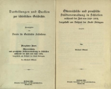 Darstellungen und Quellen zur schlesischen Geschichte. Bd. 14. &Ouml;sterreichische und preussische St&auml;dteverwaltung in Schlesien w&auml;hrend der Zeit von 1648-1809, dargestellt am Beispiel der Stadt Striegau