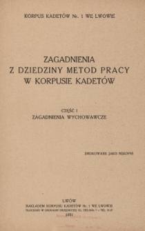 Zagadnienia z dziedziny metod pracy w korpusie kadet&oacute;w. Cz. 1, Zagadnienia wychowawcze