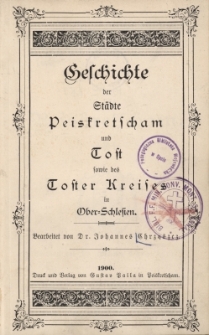 Geschichte der Städte Peiskretscham und Tost sowie des Toster Kreises in Ober=Schlesien