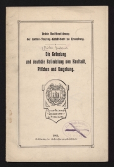 Die Gr&uuml;ndung und deutsche Besiedelung von Konstadt, Pitschen und Umgebung