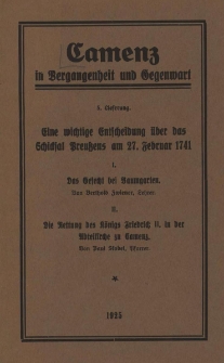 Camenz in Vergangenheit und Gegenwart. Lfg.5. Eine wichtige Entscheidung &uuml;ber das Schicksal Preussens am 27. Februar 1741.