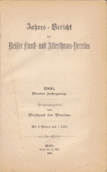 Jahresbericht des Neisser Kunst- und AlterthumsVereins 1900