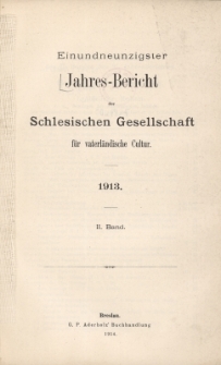 Jahres-Bericht der Schlesischen Gesellschaft f&uuml;r vaterl&auml;ndische Cultur. 1913, Jg.91, 2. Band