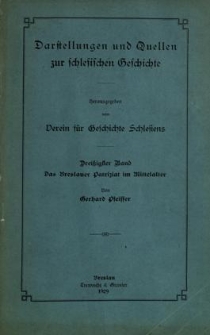 Darstellungen und Quellen zur schlesischen Geschichte. Bd. 30. Das Breslauer Patriziat im Mittelalter