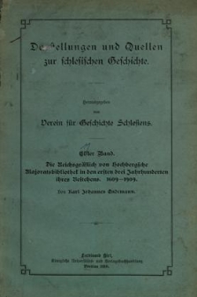 Darstellungen und Quellen zur schlesischen Geschichte. Bd. 11. Die Reichsgr&auml;flich von Hochbergsche Majoratsbibliothek in den ersten drei Jahrhunderten ihres Bestehens : 1609-1909