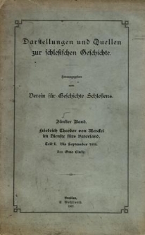 Darstellungen und Quellen zur schlesischen Geschichte. Bd. 5, Tl.1. Friedrich Theodor von Merckel im Dienste f&uuml;rs Vaterland. Tl. 1 : bis September 1810