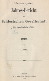 Jahres-Bericht der Schlesischen Gesellschaft f&uuml;r vaterl&auml;ndische Cultur. 1912, Jg.90, 1. Band