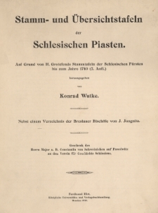 Stamm- und &Uuml;bersichtstafeln der Schlesischen Piasten : auf Grund von H. Grotefends Stammtafeln der Schlesischen F&uuml;rsten bis zum Jahre 1740 (2. Aufl.)