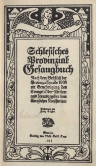 Schlesisches Provinzial-Gesangbuch nach dem Beschluss der Provinzialsynode 1908 mit Genehmigung des Evangel. Ober-Kirchenrats...