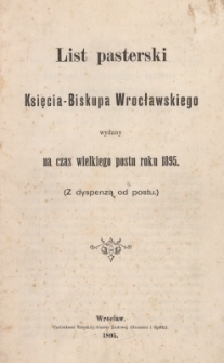 List pasterski Księcia-Biskupa wrocławskiego wydany na czas wielkiego postu roku 1895 : (Z dyspenzą od postu)