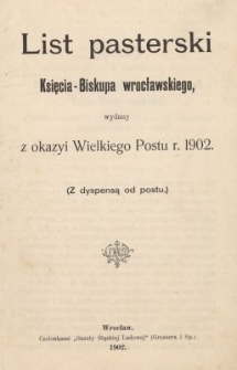 List pasterski Księcia-Biskupa wrocławskiego, wydany z okazyi Wielkiego Postu r. 1902 : (Z dyspensą od postu)