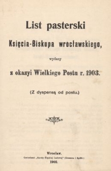 List pasterski Księcia-Biskupa wrocławskiego, wydany z okazyi Wielkiego Postu r. 1903 : (Z dyspensą od postu)