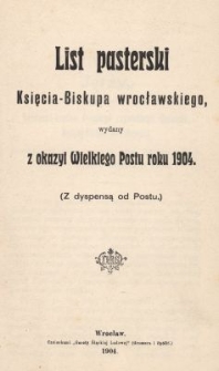 List pasterski Księcia-Biskupa wrocławskiego, wydany z okazyi Wielkiego Postu roku 1904 : (Z dyspensą od Postu)