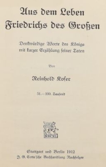 Aus dem Leben Friedrichs des Grossen : Denkw&uuml;rdige Worte des K&ouml;nigs mit kurzer Erz&auml;hlung seiner Taten
