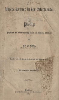 Unsere Cranen in der Osterfrende : Predigt gehalten am Ostermontag 1871 im Dom zu Breslau