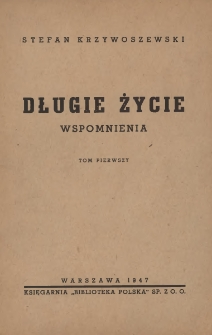 Długie życie : wspomnienia. T.1