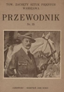 Przewodnik nr 35 : [katalog wystawy], czerwiec-sierpień 1928 roku