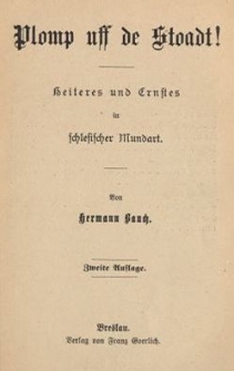 Plomp uff de Staadt! : Heiteres und Ernstes in schlesischer Mundart. Bd.6.