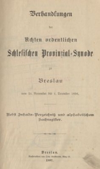 Verhandlungen der Achtel ordentlichen Schlesischen Provinzial Synode zu Breslau : vom 24. November bis 4. December 1896